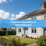 Property Acquisition and Refurbishment